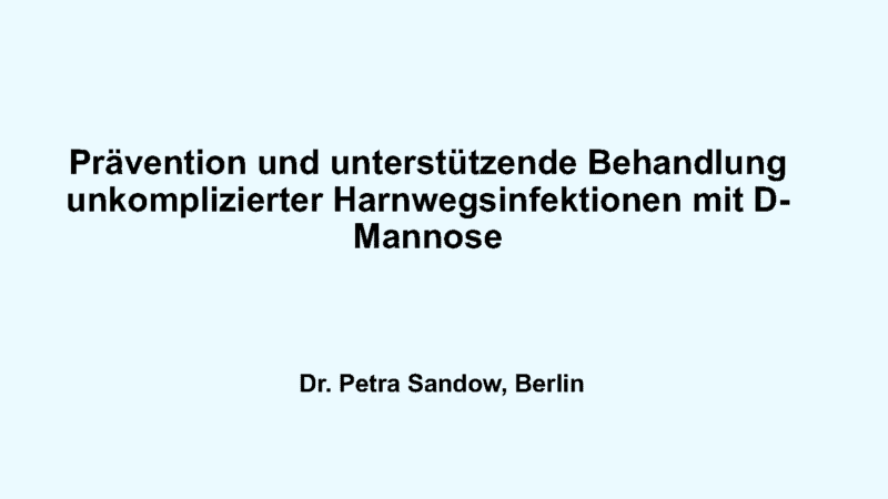 Prävention und unterstützende Behandlung unkomplizierter Harnwegsinfektionen mit D-Mannose