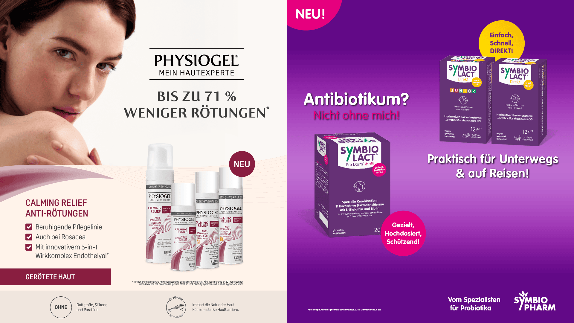 Werbeanzeige in zwei Hälften: Links bewirbt Physiogel Calming Relief Produkte für gerötete Haut mit dem Slogan „Bis zu 71 % weniger Rötungen“. Abgebildet ist eine junge Frau mit empfindlicher Haut sowie vier Produkte der Serie. Rechts wird das Nahrungsergänzungsmittel SymbioLact von SymbioPharm gezeigt, mit Varianten für Erwachsene und Kinder. Slogans wie „Antibiotikum? Nicht ohne mich!“ und „Praktisch für unterwegs & auf Reisen!“ heben die probiotischen Eigenschaften hervor.
